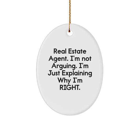 Funny Real Estate Agent Gifts from Friends and Family - Oval Ornament with 'I'm Not Arguing. I'm Just Explaining Why I'm Right.' Quote, Christmas Unique Decorations for Men and Women - Image 1