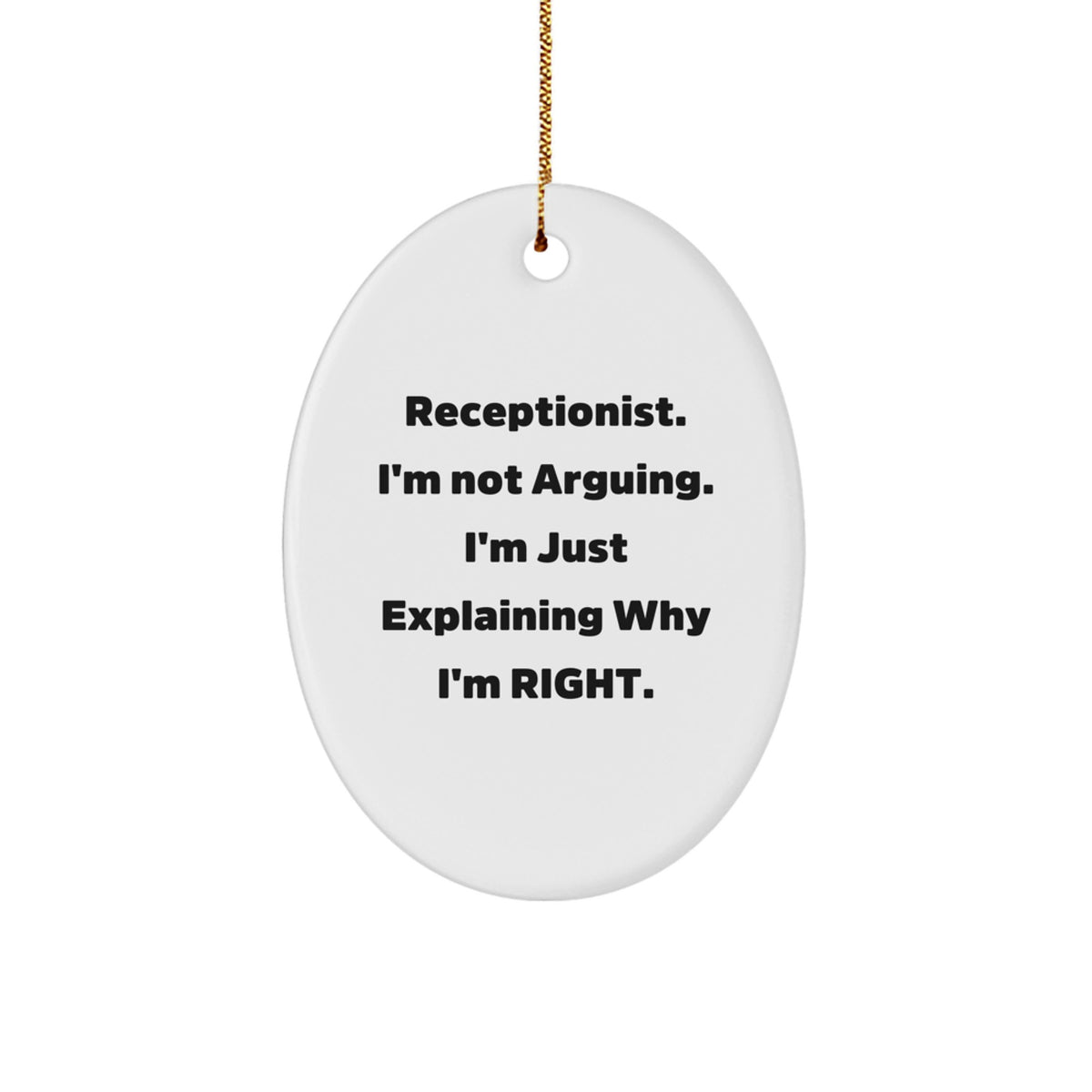Christmas Ornament Gift for Coworkers - Receptionist. I'm Not Arguing. - Image 1