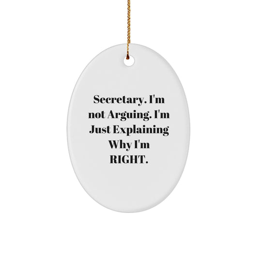 Funny Oval Secretary Ornament Gifts from Friends for Christmas, 'I'm Not Arguing, Secretary Gift for Coworkers, Oval Ornament for Christmas Unique Gifts - Image 1