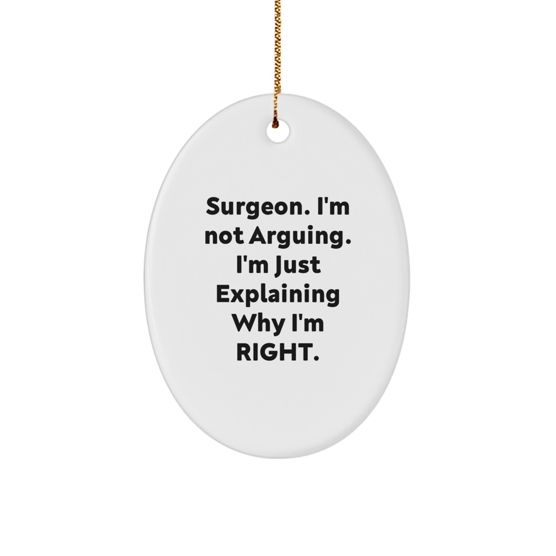 Funny Surgeon Gifts from Men - Christmas Unique Gifts for Surgeons - Oval Ornament with Surgeon Quote - Image 1