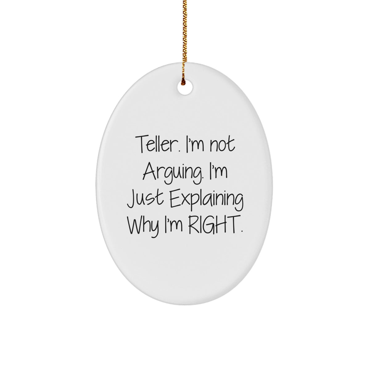 Teller I'm Not Arguing Keepsake Christmas Ornament for Him Gift - Image 1