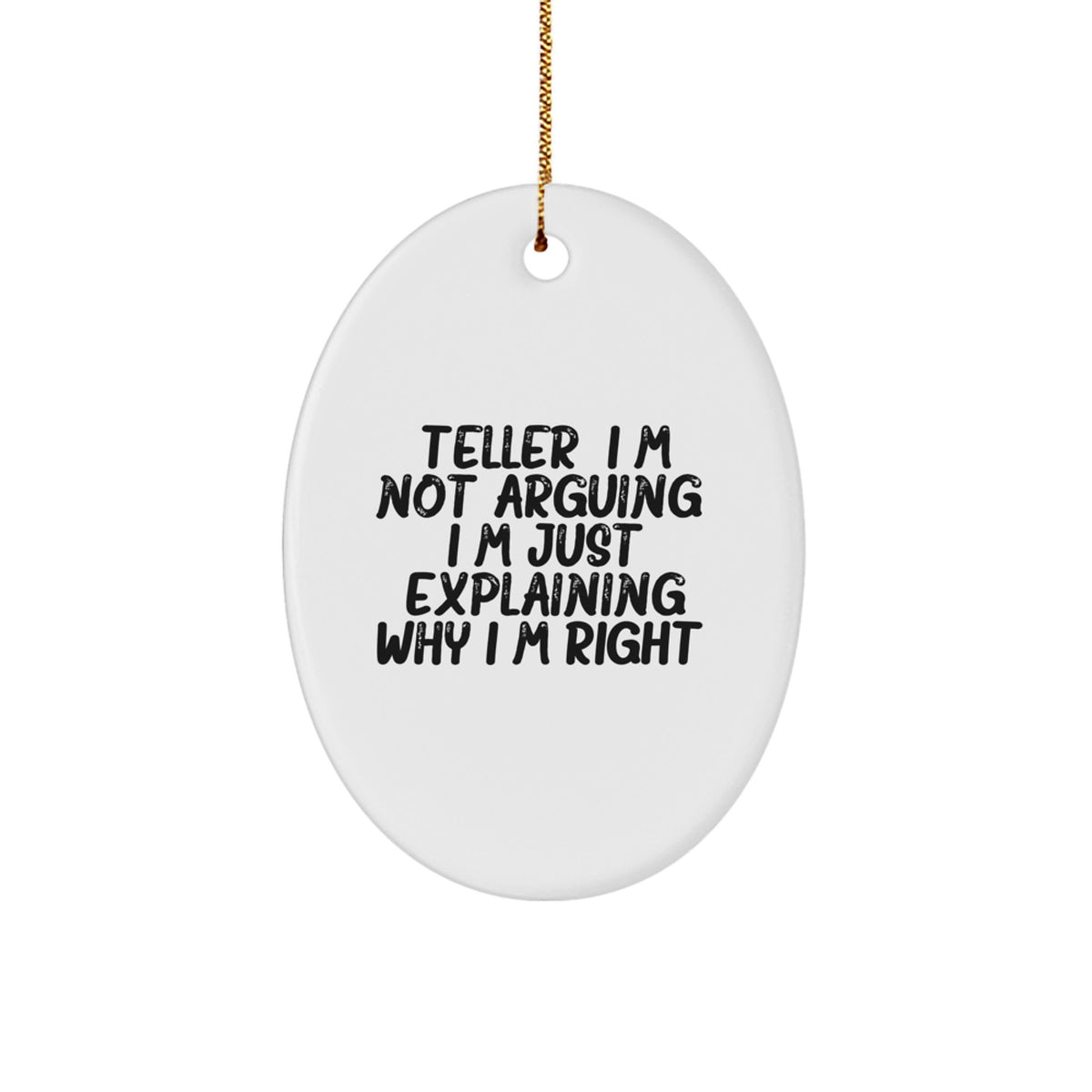 Christmas Gift for Her Teller I'm Not Arguing Keepsake Ornament Present - Image 1