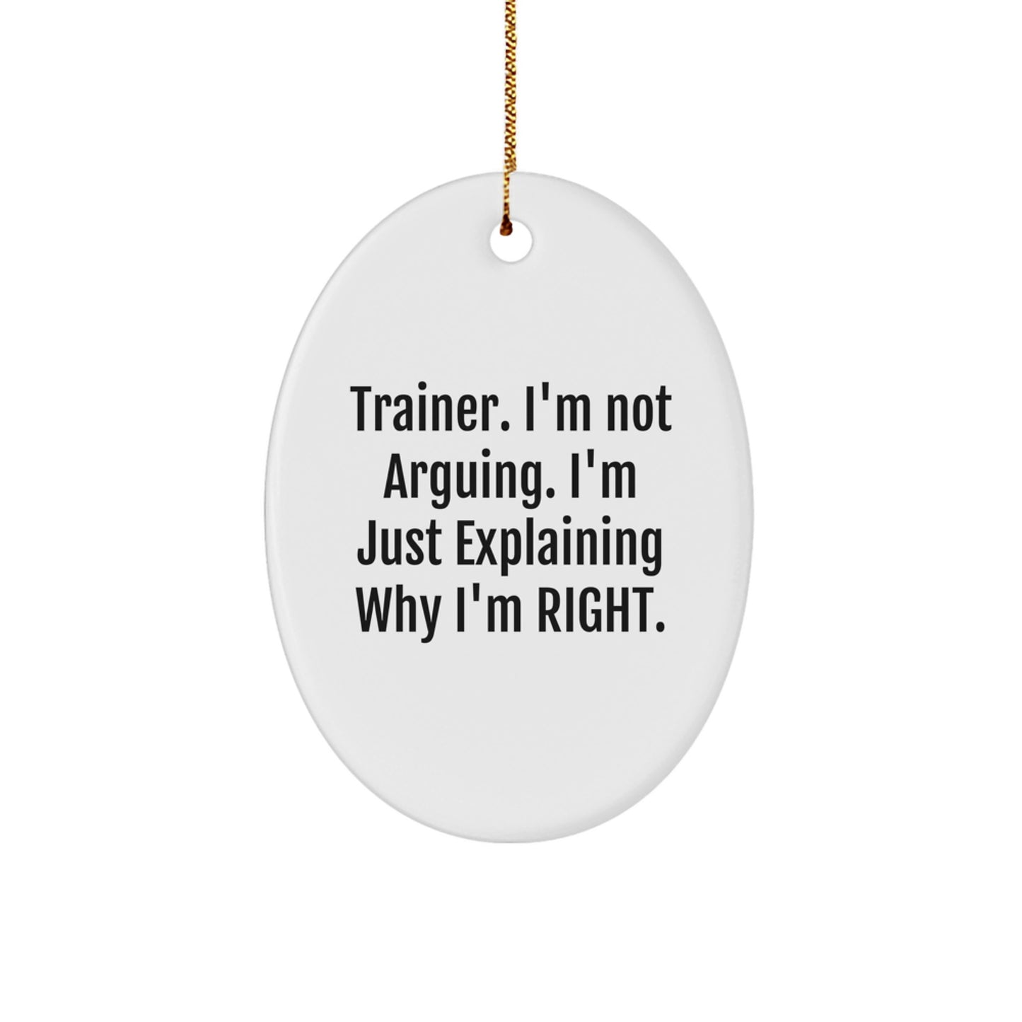 Funny Trainer Quotes Oval Ornament Gifts from Friends for Trainer Men Women Christmas Unique - Image 1
