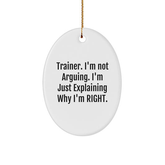 Funny Trainer Quotes Oval Ornament Gifts from Friends for Trainer Men Women Christmas Unique - Image 1