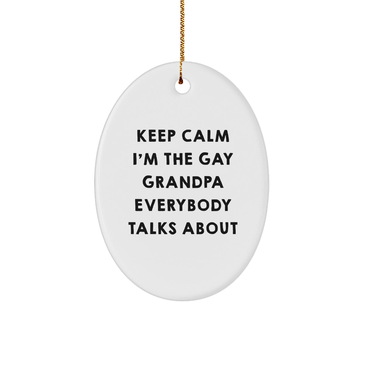 Christmas Ornament Gift for an Uncle Keep Calm, I'm The Gay Grandpa - Image 1