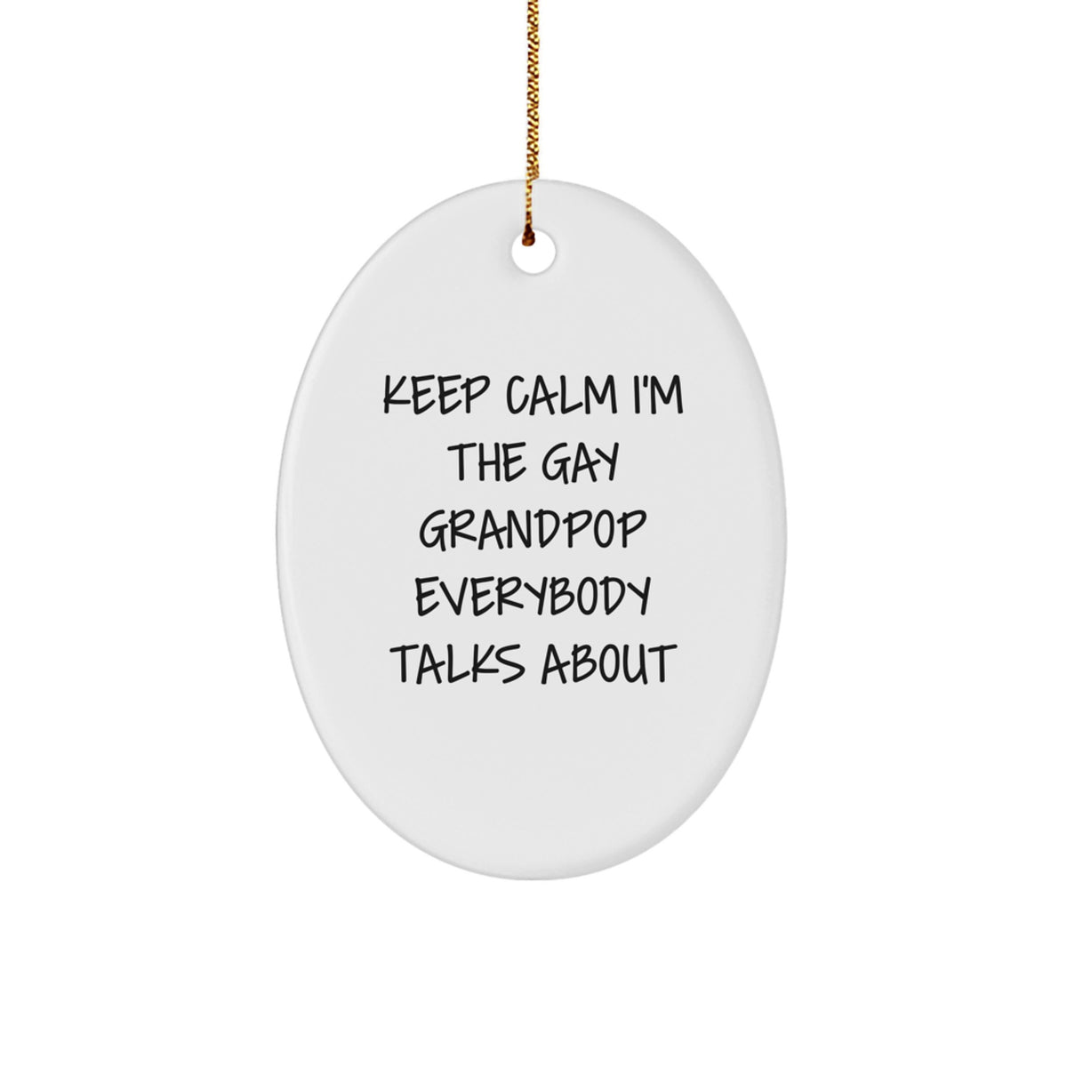 Christmas Ornament Gift Keep Calm, I'm The Gay Grandpop Everybody Talks - Image 1