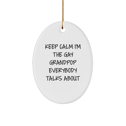 Christmas Ornament Gift Keep Calm, I'm The Gay Grandpop Everybody Talks - Image 1