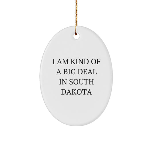 Funny South Dakota Oval Ornament Gifts from Friends for Men Women Family - I Am Kind Of A Prime Selection In South Dakota Christmas Unique Decorations - Image 1