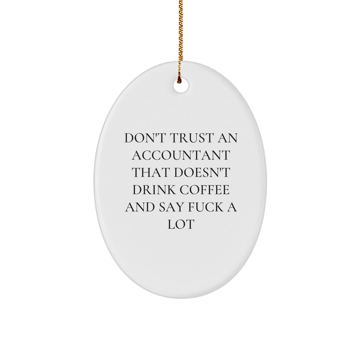 Christmas Accountant Gift Funny Coffee Quote Oval Ornament for Her - Image 1