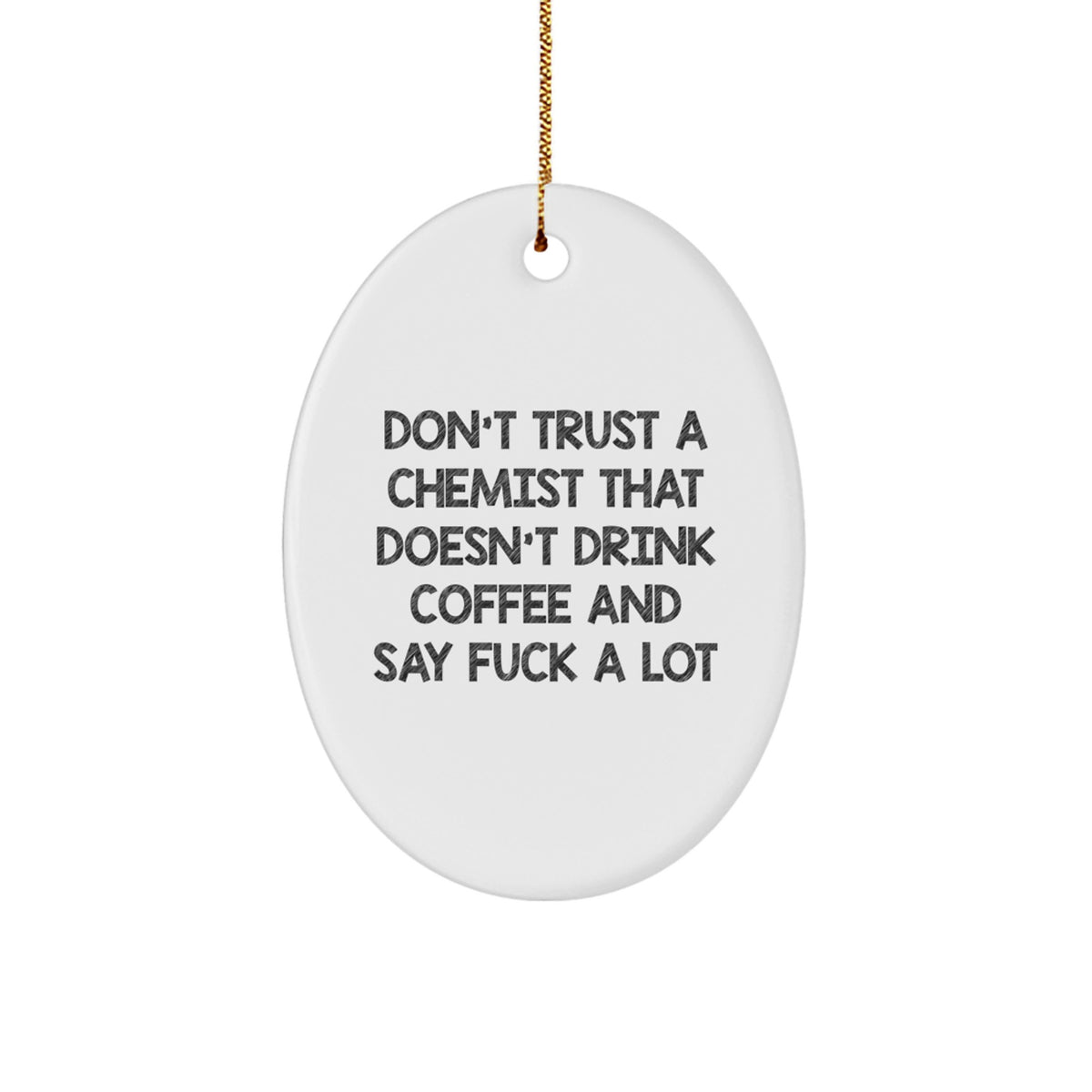 Chemist Oval Christmas Ornament Gift for Her – Funny Coffee Quote - Image 1
