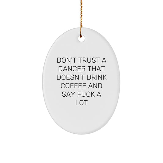 Christmas Ornament for Coworkers Sarcastic Dancer Gift - Don't Trust A - Image 1