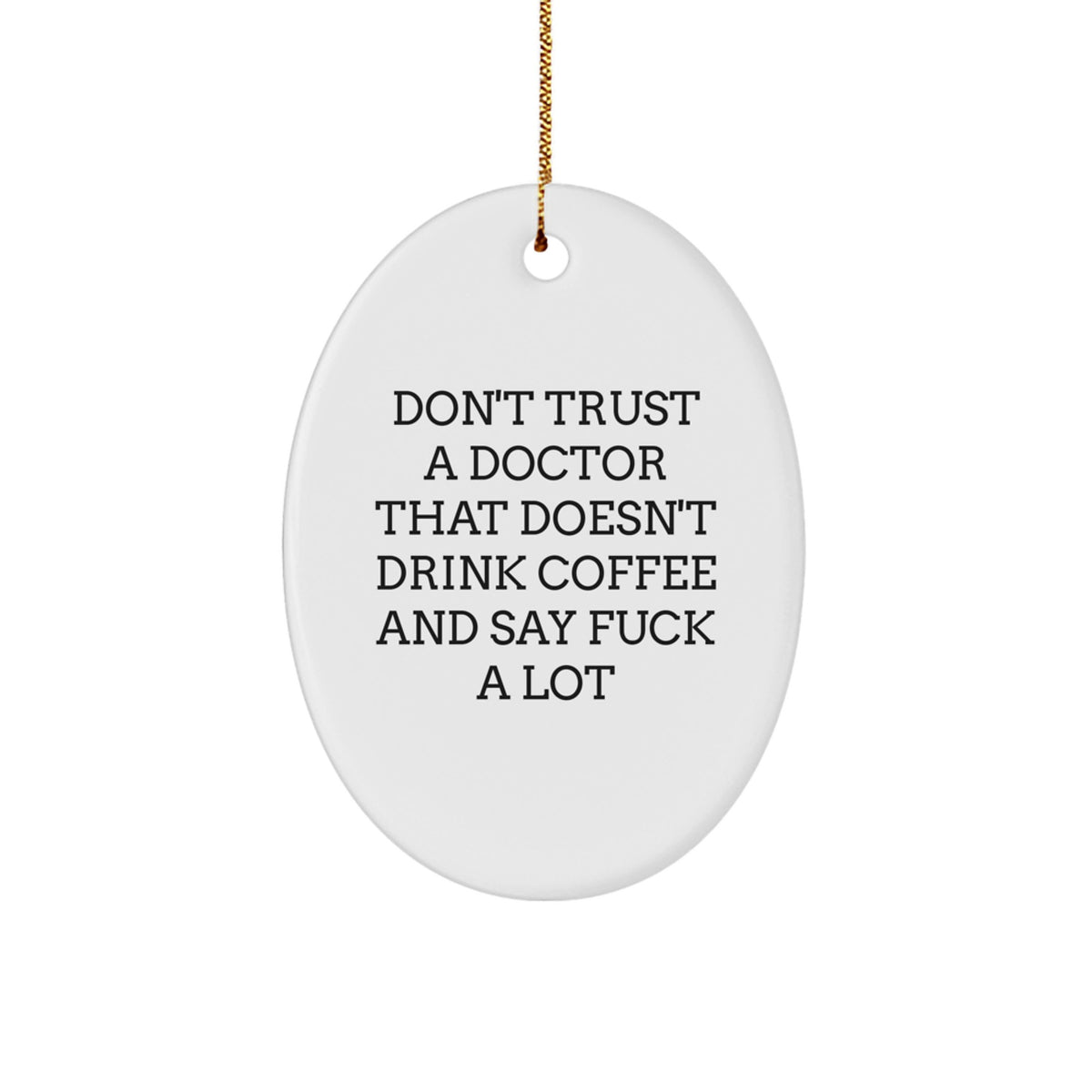 Christmas Ornament Gift for Coworkers - Sarcastic Doctor Idea - Image 1
