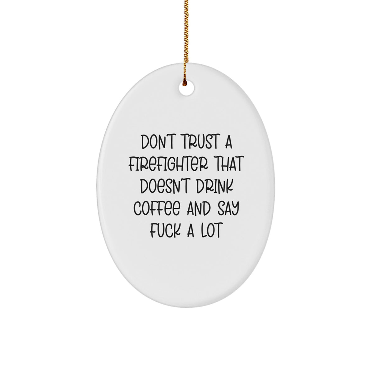 Firefighter Christmas Ornament Gift - Sarcastic Coffee Quote for Kids - Image 1