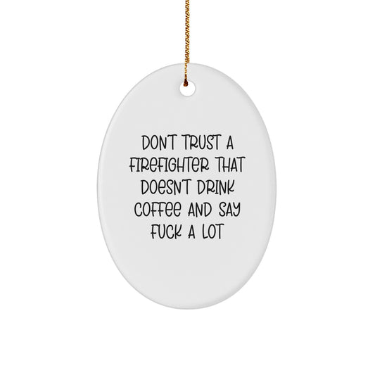 Firefighter Christmas Ornament Gift - Sarcastic Coffee Quote for Kids - Image 1
