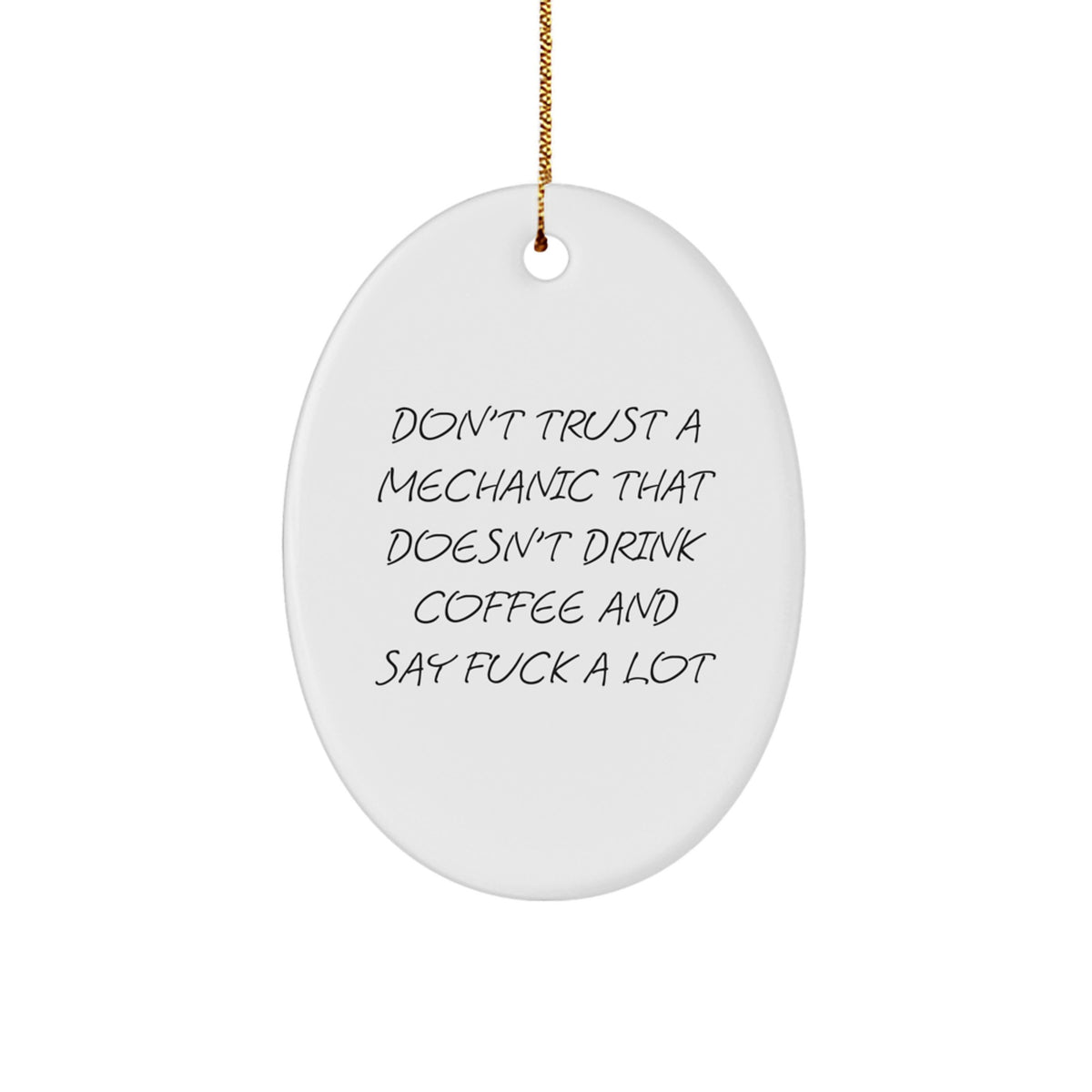 Christmas Ornament Gift for Teens Funny Mechanic Quote - Don't Trust A - Image 1