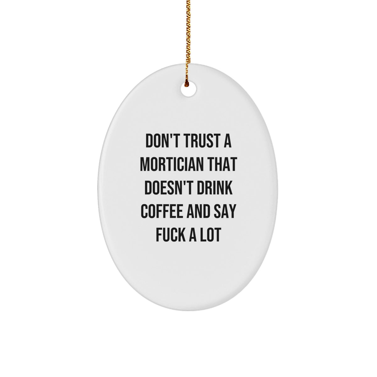 Mortician Christmas Ornament for Coworkers Gift Don't Trust Mortician - Image 1
