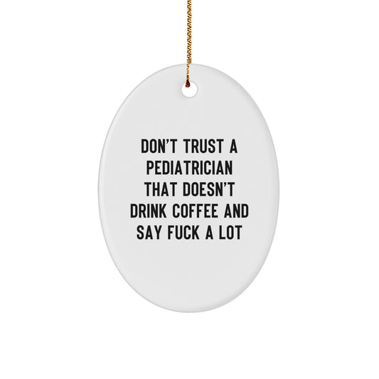 Pediatrician Christmas Ornament Gift for a Best Friend - Don't Trust - Image 1