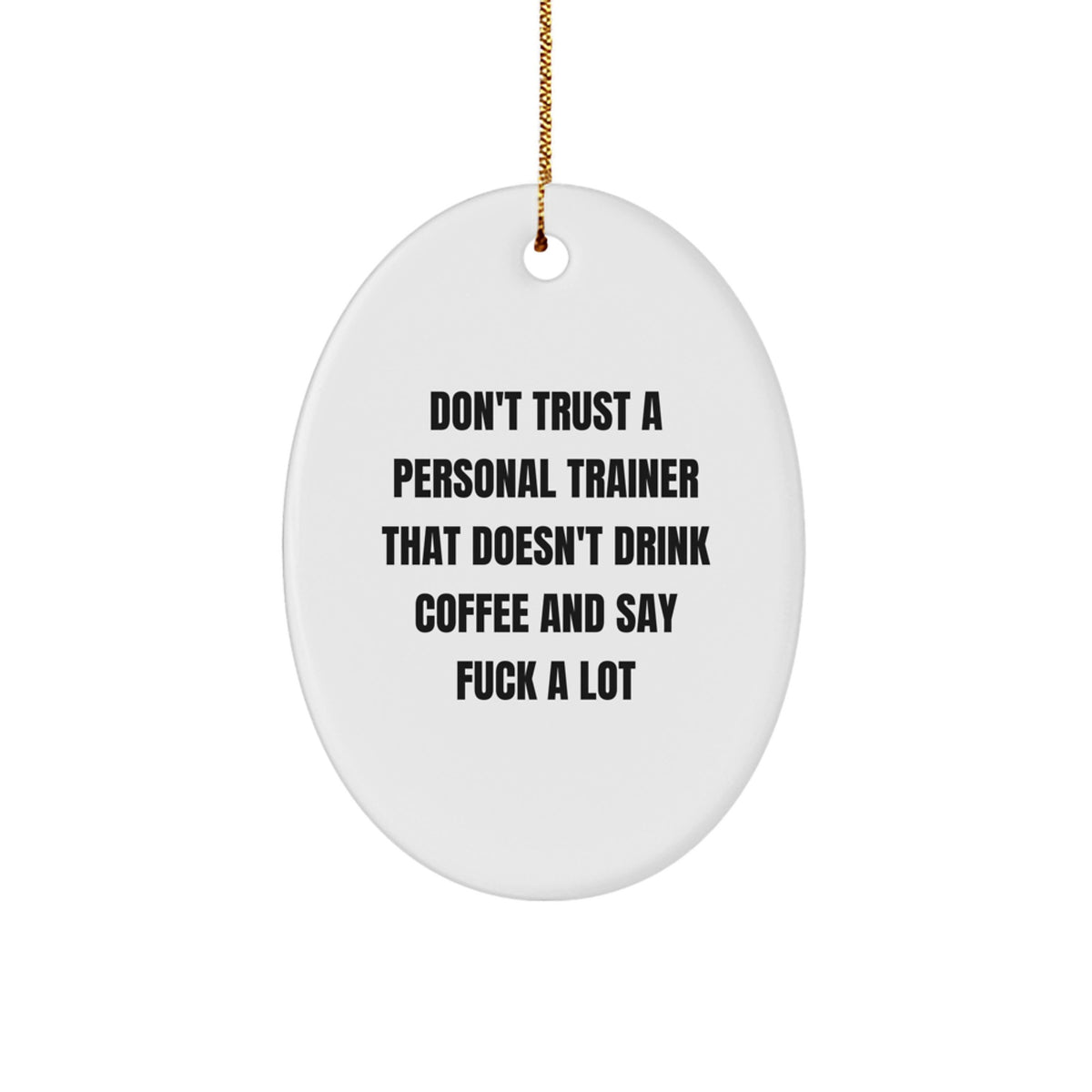 Favorite Personal Trainer Christmas Ornament Gift - Don't Trust Quote - Image 1