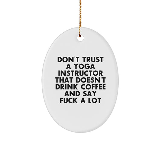 Funny Yoga Instructor Gifts from Men, Women, Friends, Coworkers, or Family - Oval Ornament for Yoga Instructor, Inspirational Quote for Yoga Lovers, Christmas Unique Gifts for Yoga Instructor Friends - Image 1