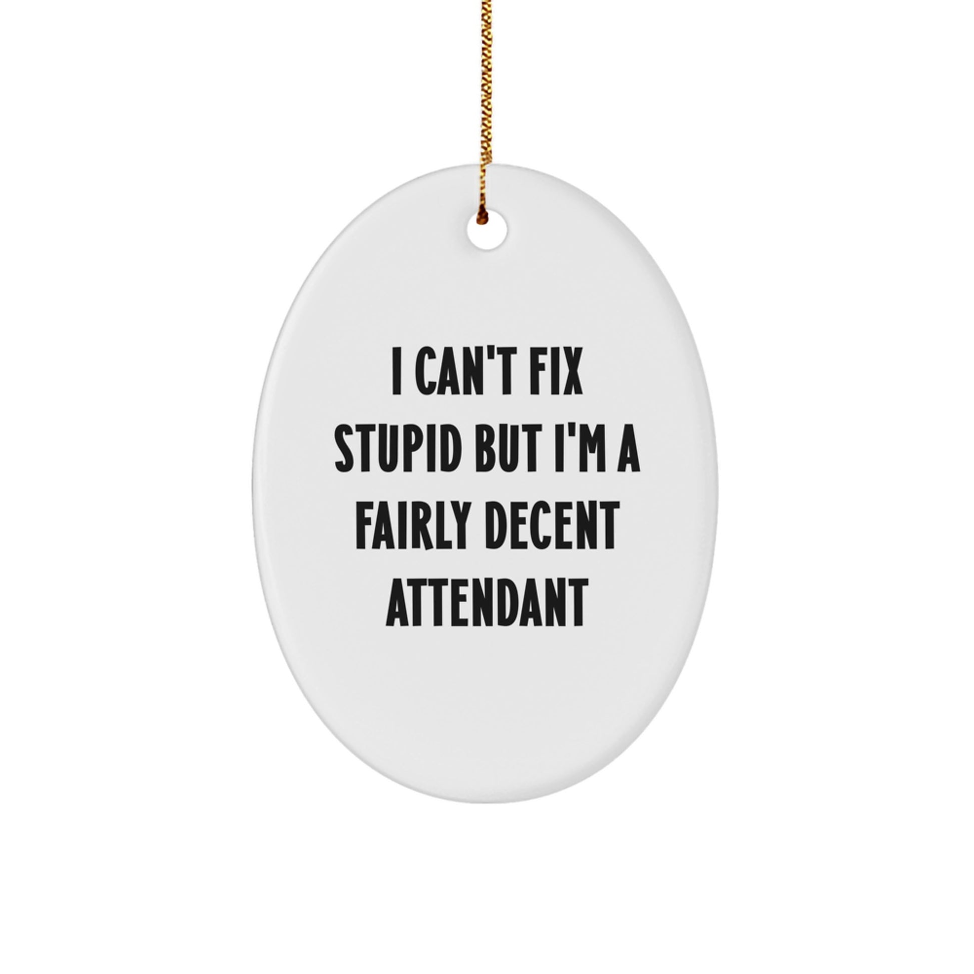 Funny Attendant Oval Ornament Gifts from Men to Family at Christmas Time - Image 1
