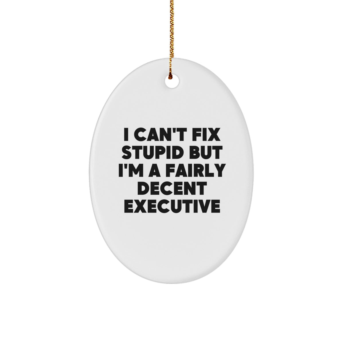 Oval Christmas Ornament Gift for Coworkers - Funny Executive Quote Idea - Image 1