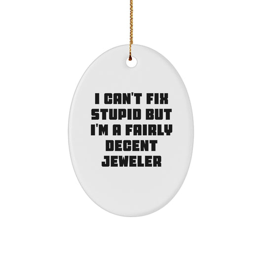 Sarcastic Gift I Can't Fix Stupid, But I'm A Decent Jeweler Christmas - Image 1