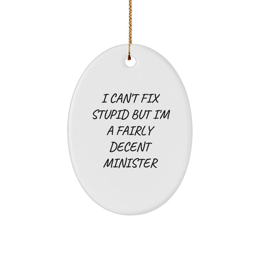 Christmas Gift Funny Minister Ornament for Teens - I Can't Fix - Image 1