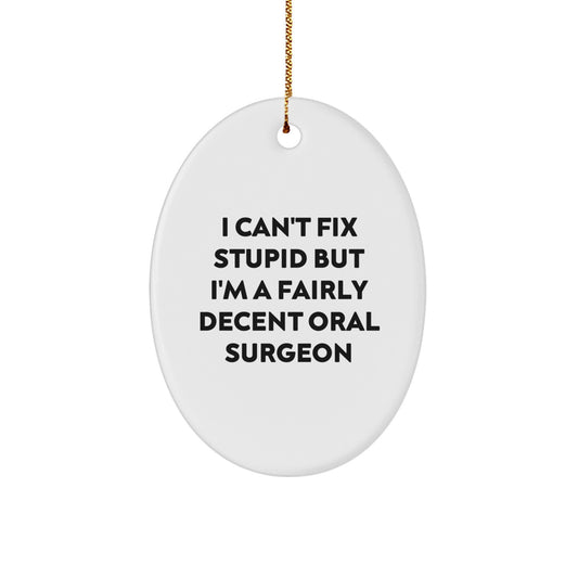 Witty Christmas Ornament Gift for Roommates - I Can't Fix Stupid Oral - Image 1