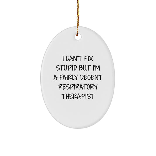 Respiratory Therapist Gifts, Funny Quote, Oval Ornament, Christmas Unique Gifts from Family to Friends - Image 1