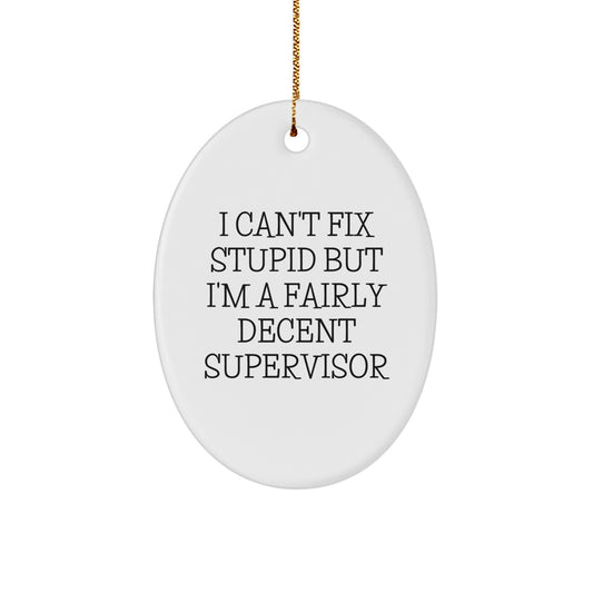 Funny Supervisor Oval Ornament Gifts for Men, Women, Family and Friends from Coworkers - Christmas Unique Gifts for Supervisor, Supervisor Funny Oval Ornament - Image 1