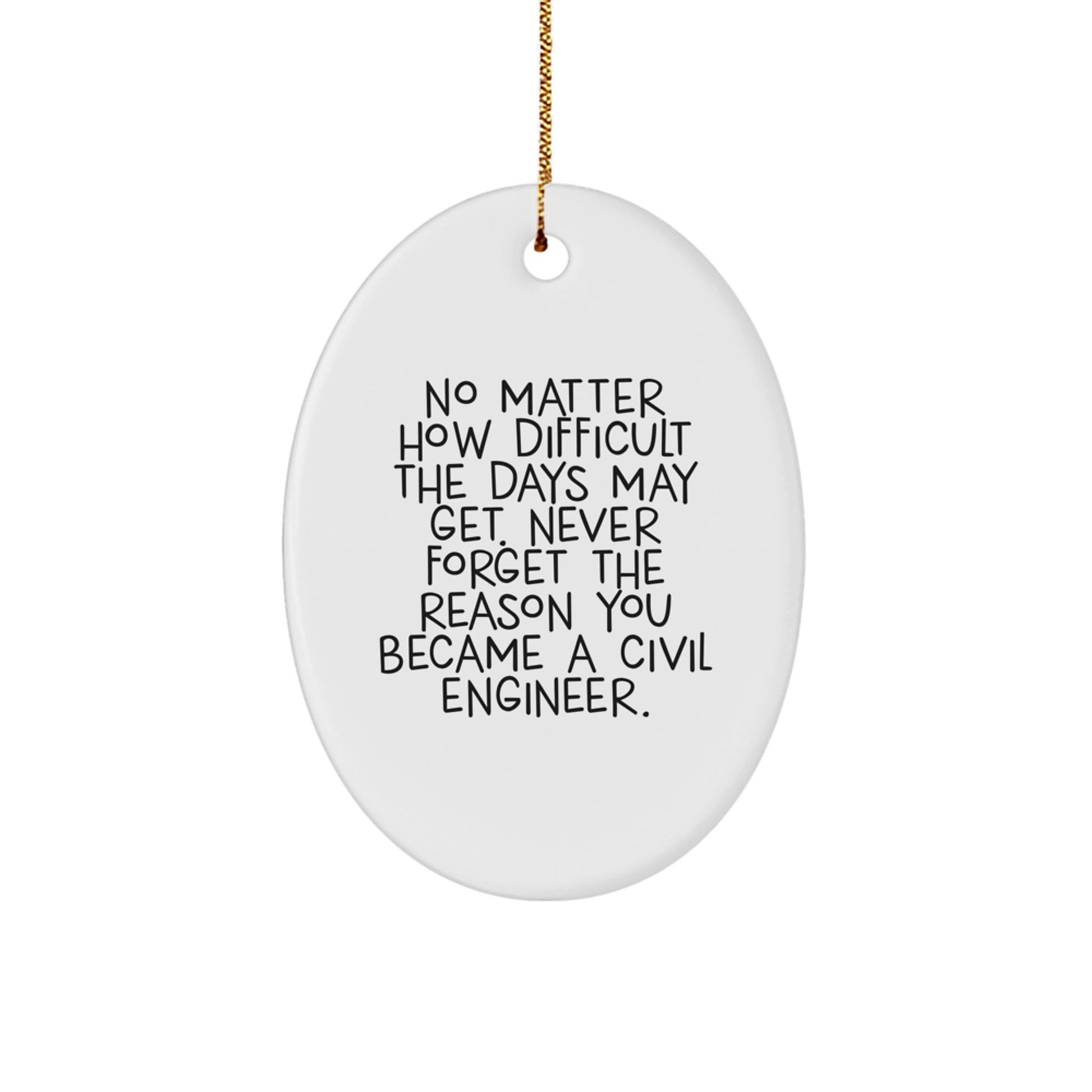 Gifts from Family for Civil Engineer, Oval Ornament with Inspirational Quote, Christmas Unique Gifts for Men or Women - Image 1