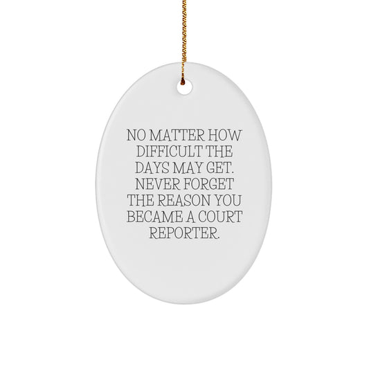 Courtside Cheer Gifts from Friends for Court Reporters Oval Ornament, Christmas Unique Inspirational Quote Design - Image 1