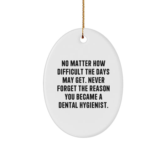 Funny Dental Hygienist Gifts from Family - Oval Ornament for Christmas Unique Presents for Dental Hygienist - Image 1