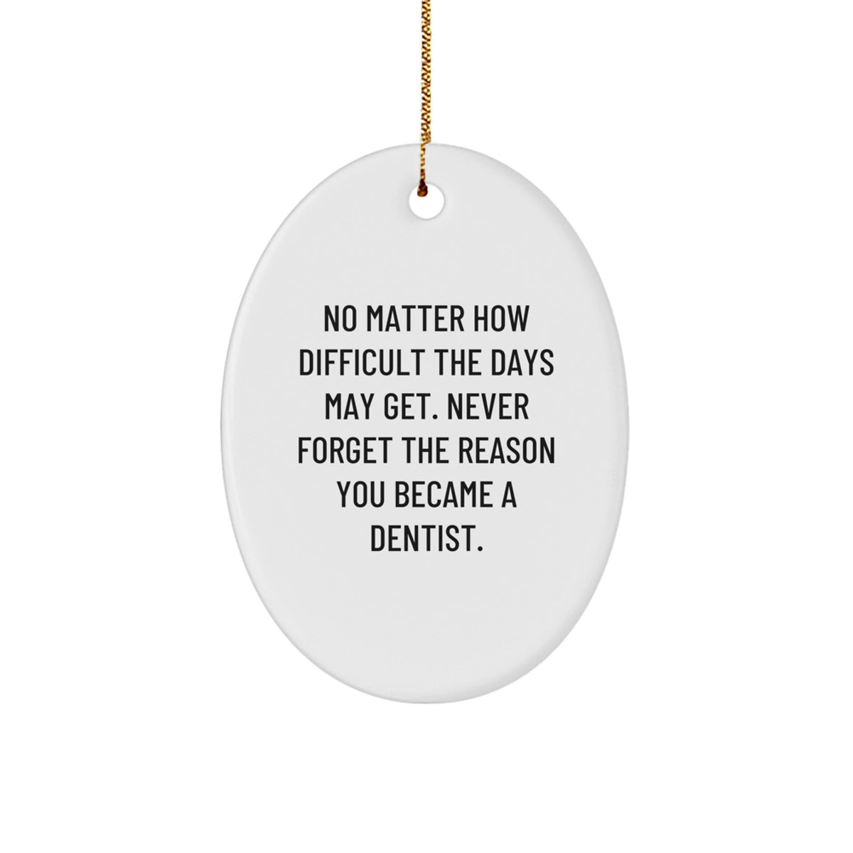 Dentist Christmas Ornament Memento for Roommate Gift Never Forget Reason - Image 1