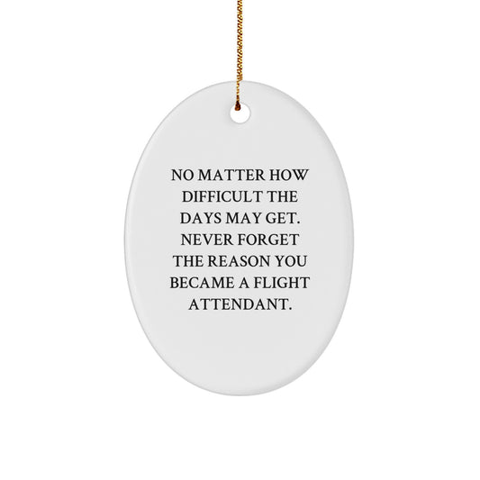 Flight Attendant Gifts from Friends, Family, or Coworkers: Inspirational Oval Ornament for Christmas - Image 1