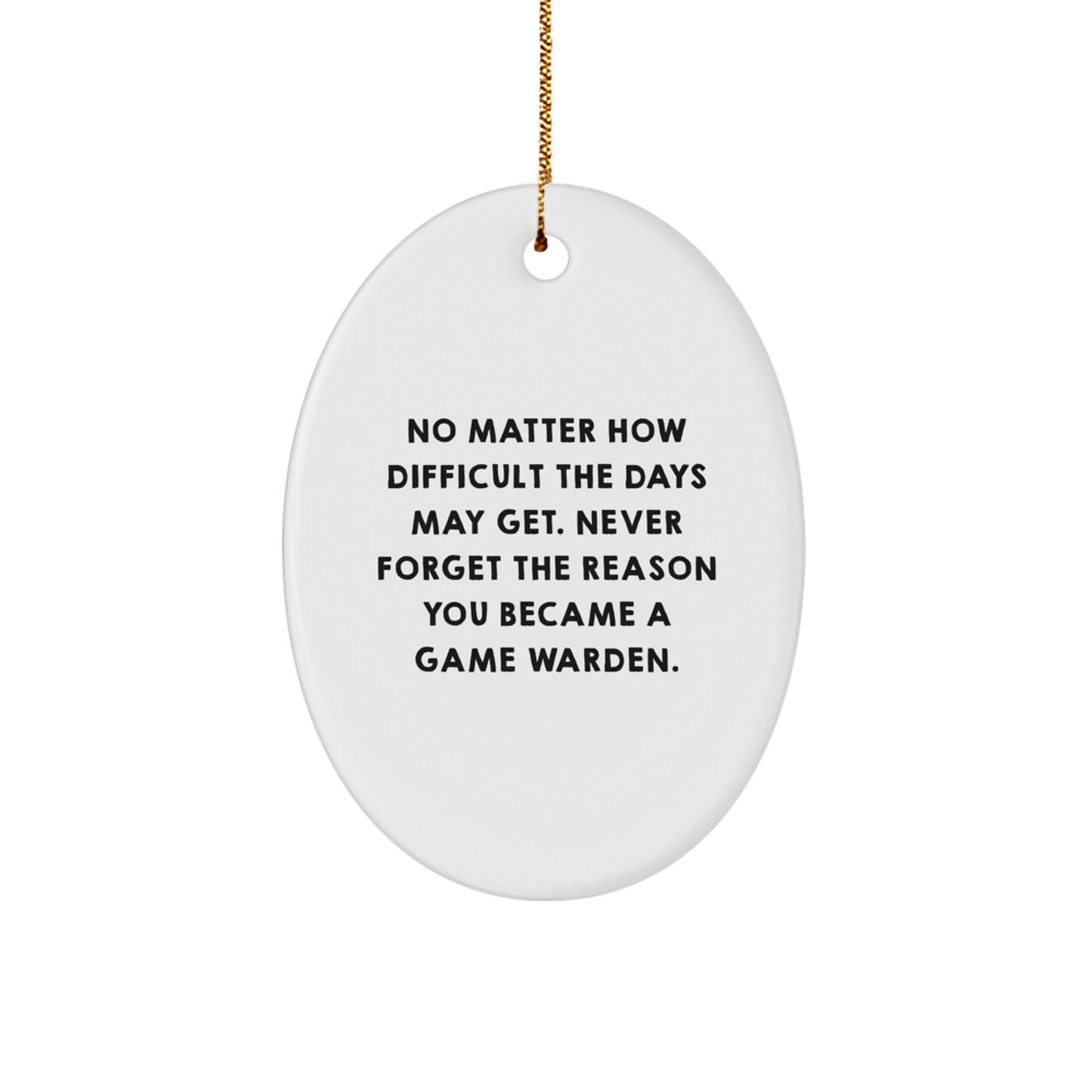 Game Warden Inspiration Oval Ornament, Gifts from Friends and Family, Christmas Unique Gifts for Men Women Coworkers Family - Image 1