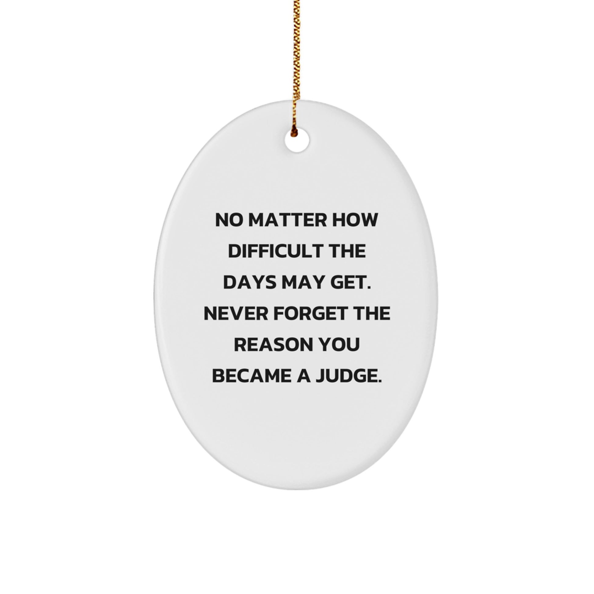 Gifts from Family Members for The Judge - Oval Ornament with Inspirational Quote - Christmas Unique Gifts - Image 1