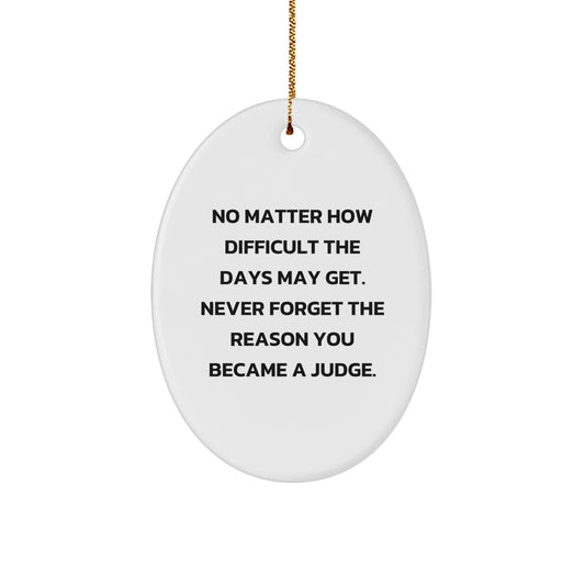 Gifts from Family Members for The Judge - Oval Ornament with Inspirational Quote - Christmas Unique Gifts - Image 1