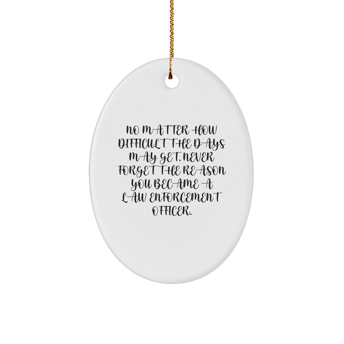 Funny Law Enforcement Officer Gifts from Family - Oval Ornament for Christmas Unique Gifts for Law Enforcement Officer Men - Image 1
