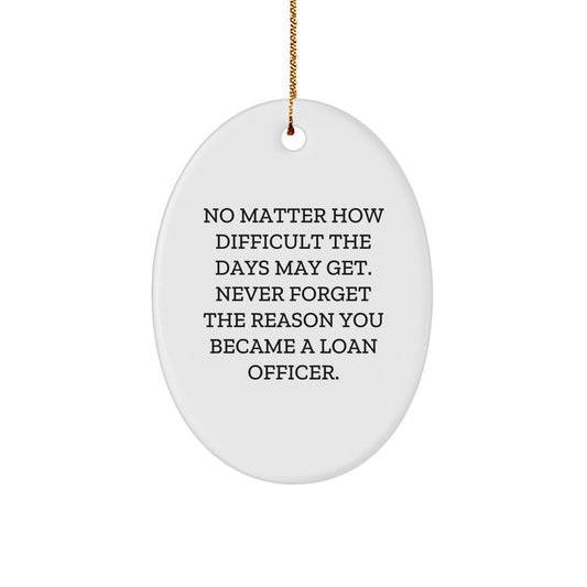 Funny Loan Officer Gifts from Friends, Oval Ornament, Christmas Unique Gifts for Loan Officer - Image 1