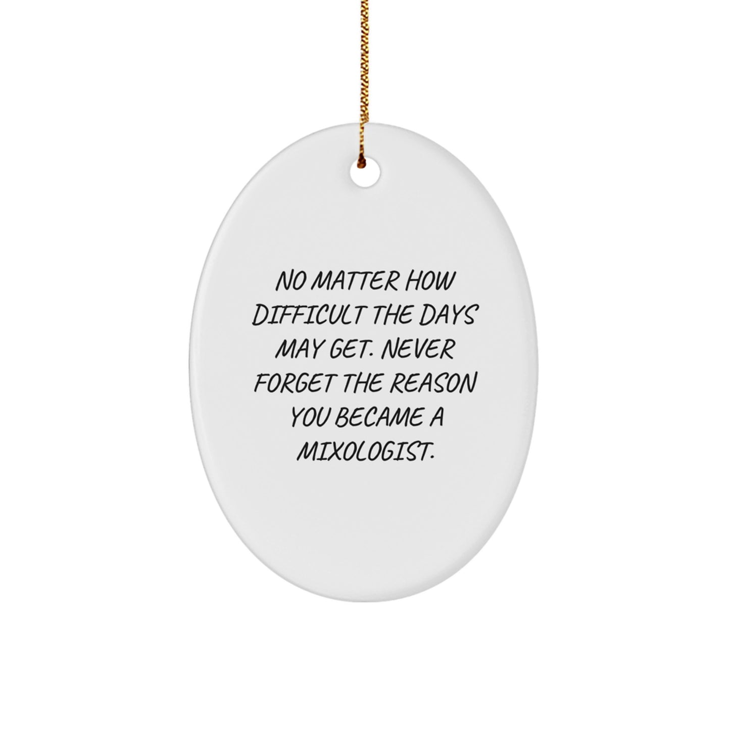 Gifts for the Mixologist, Oval Ornament with Inspirational Quote for Christmas Unique Gifts from Friends - Image 1