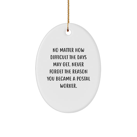 Funny Inspirational Gifts from Men to Postal Worker Christmas Unique Ornament - Never Forget the Reason - Oval - Image 1