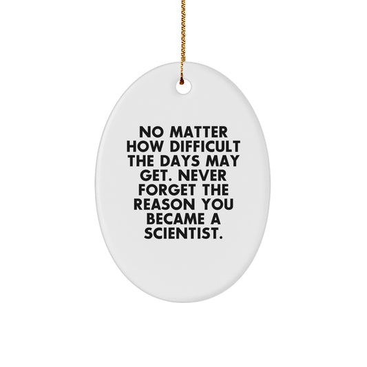 Science Inspiration Oval Ornament, Funny Quote Gifts from Friends for Scientist Men, Christmas Unique Gifts for Men - Image 1