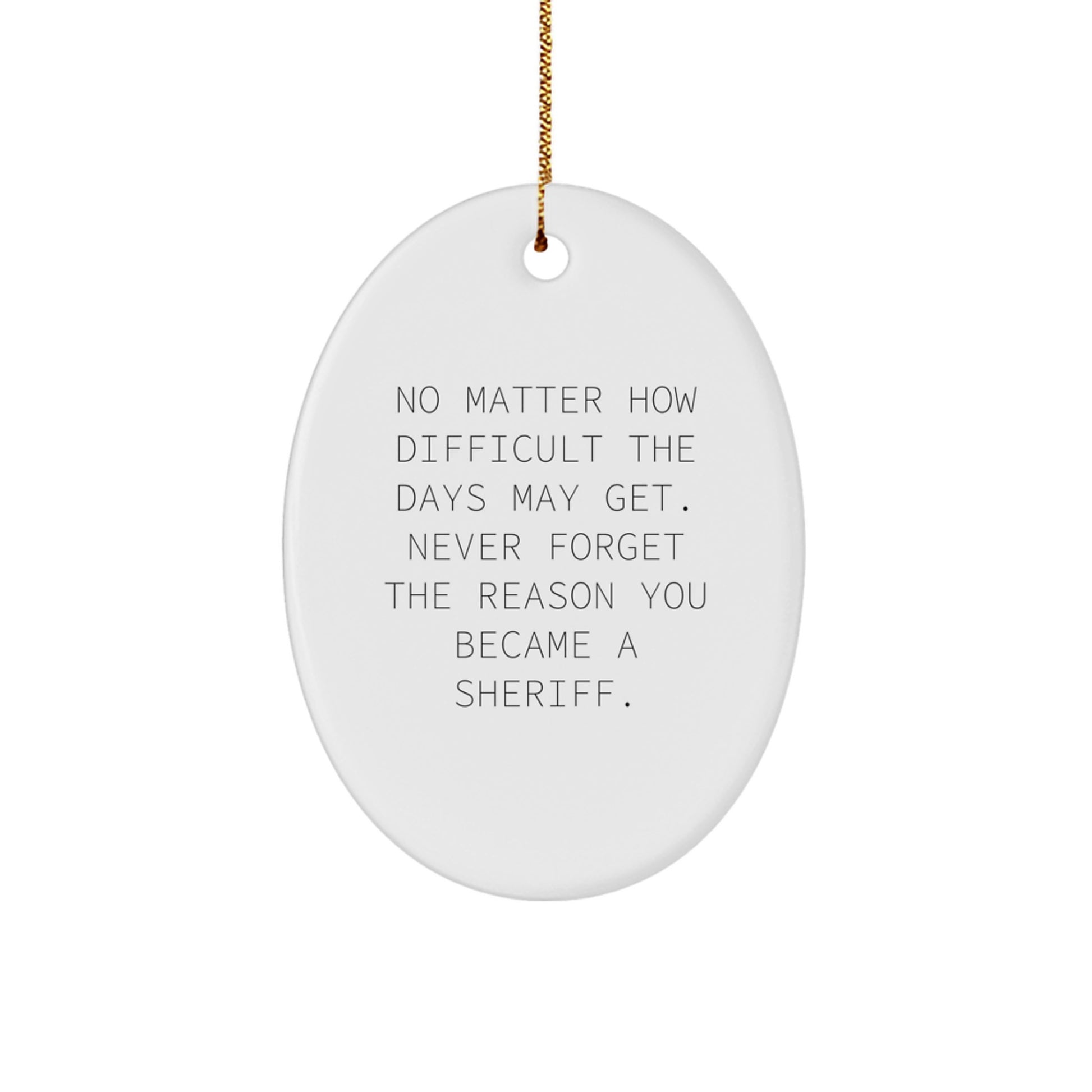 Sheriff Motivational Oval Ornament Gifts from Friends and Family for Christmas - Image 1