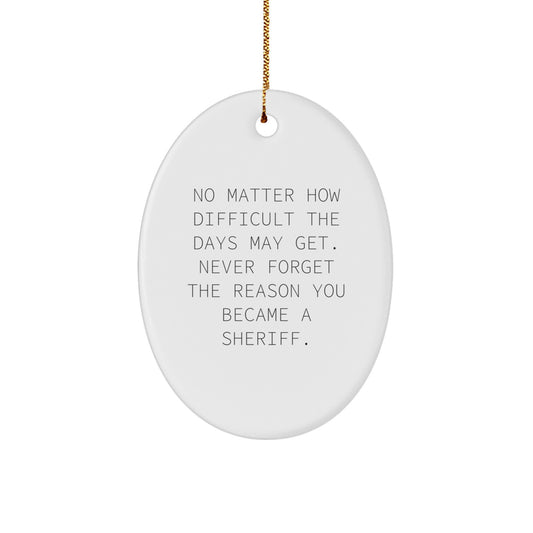 Sheriff Motivational Oval Ornament Gifts from Friends and Family for Christmas - Image 1