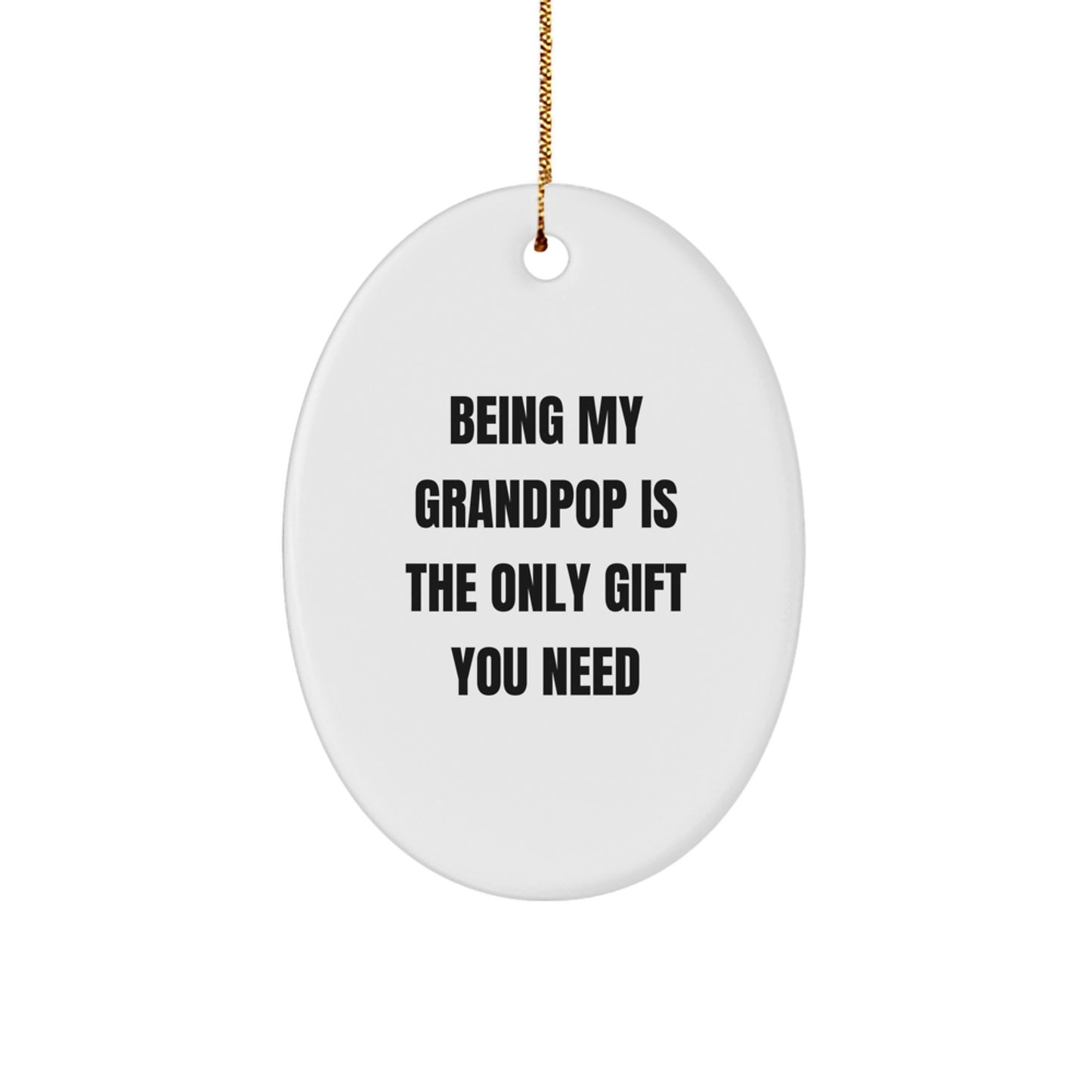 Unique Gifts from Men to Grandpop - Oval Ornament with Funny Quote for Christmas - Image 1