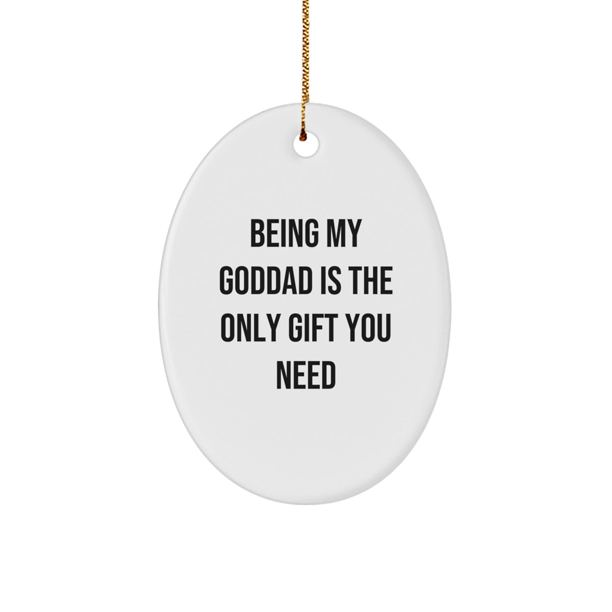 Goddad Christmas Oval Ornament Being My Goddad Is The Gift You Need - Image 1