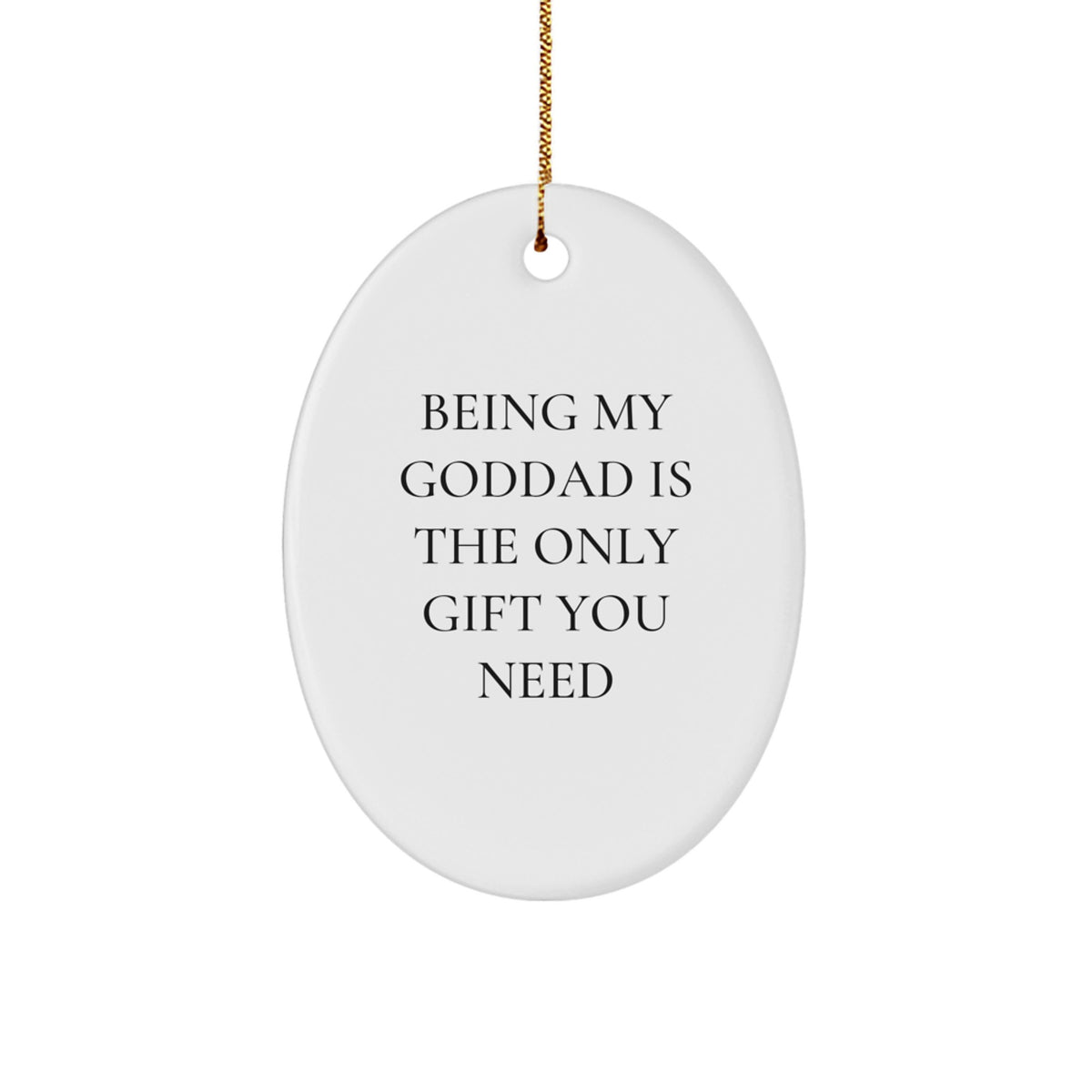 Christmas Ornament for a Colleague Being My Goddad Is The Only Gift You - Image 1