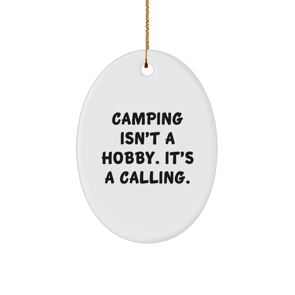 Christmas Ornament Gift for Family Camping Isn't A Hobby, It's A Calling - Image 1