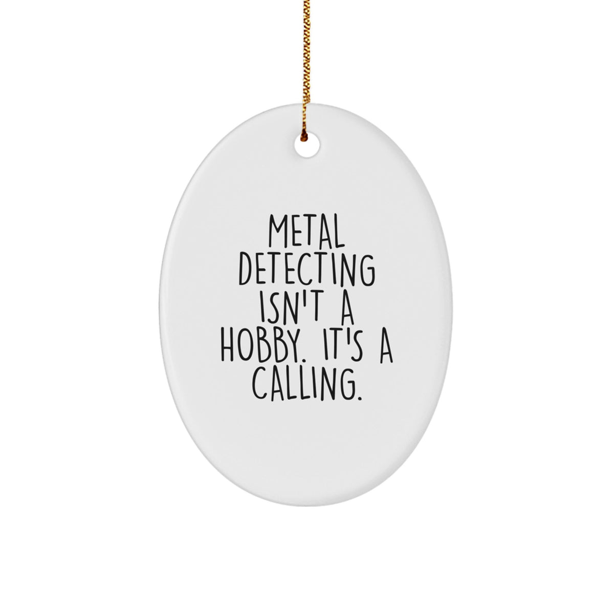 Favorite Christmas Ornament Gift for Kids Metal Detecting Isn't A Hobby - Image 1